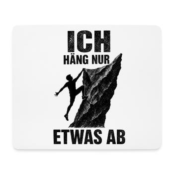 Ich häng nur etwas ab lustiges Bergsteiger Spruch - Mousepad (Querformat) - Weiß - Vorne