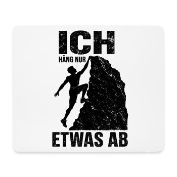 Ich häng nur etwas ab lustiges Bergsteiger Spruch - Mousepad (Querformat) - Weiß - Vorne