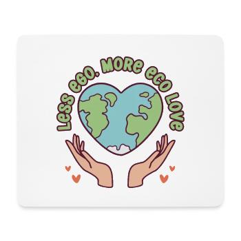 Écologiste Écologie Moins Ego Plus Amour Éco - Tapis de souris (format paysage) - blanc - Devant