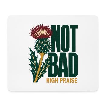 Scottish Dry Humor Not Bad High Praise Thistle - Mousepad (Querformat) - Weiß - Vorne