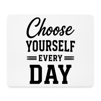 Choose Yourself Every Day Typography Quote - Mouse Pad (horizontal) - white - Front