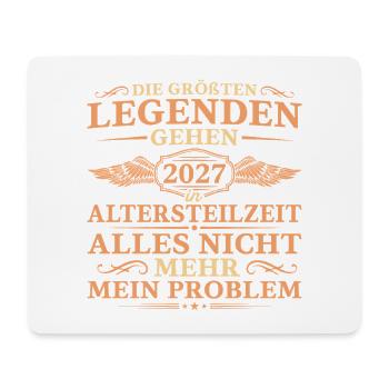 Größte Legenden gehen 2027 in Altersteilzeit - Mousepad (Querformat) - Weiß - Vorne