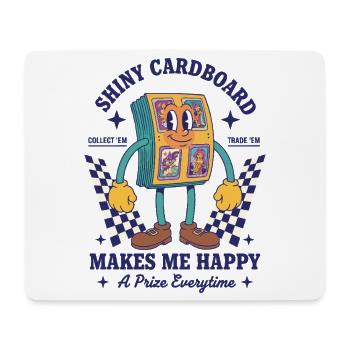 Shiny Cardboard Makes Me Happy Trading Card - Mouse Pad (horizontal) - white - Front