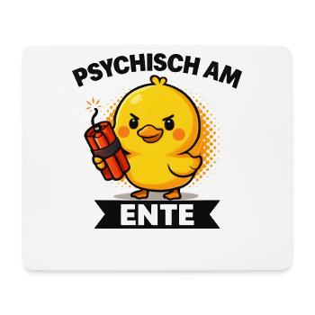 Psychisch Am Ente Lustiger Spruch Humor  - Mousepad (Querformat) - Weiß - Vorne