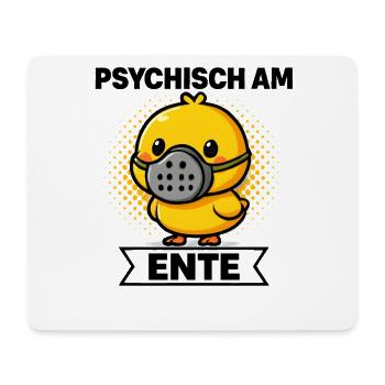 Psychisch Am Ente Lustiger Spruch Humor  - Mousepad (Querformat) - Weiß - Vorne
