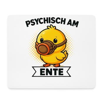 Psychisch Am Ente Lustiger Spruch Humor  - Mousepad (Querformat) - Weiß - Vorne