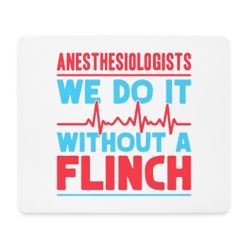 Anesthesiologist Without A Flinch Anesthesia - Mousepad (Querformat) - Weiß - Vorne