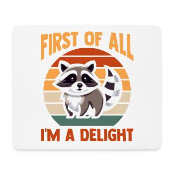 Raccoon First Of All Im A Delight Trash Panda - Mousepad (Querformat) - Weiß - Vorne