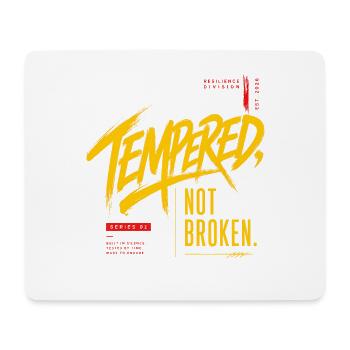 Tempered, Not Broken – Design streetwear motivatio - Tapis de souris (format paysage) - blanc - Devant