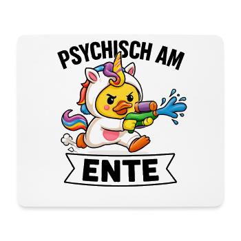 Psychisch Am Ente Lustiger Spruch Humor  - Mousepad (Querformat) - Weiß - Vorne