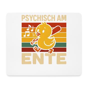 Psychisch Am Ente Lustiger Spruch Humor  - Mousepad (Querformat) - Weiß - Vorne