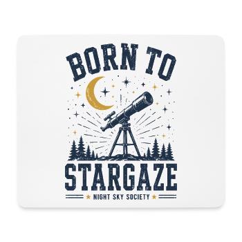 Born To Stargaze Astronomy Shirt - Mouse Pad (horizontal) - white - Front