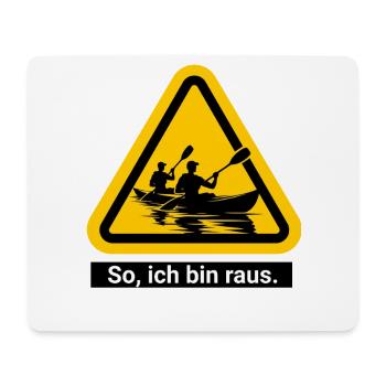 So, ich bin raus Kanufahrer - Mousepad (Querformat) - Weiß - Vorne