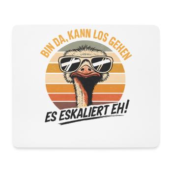 Es Eskaliert Eh Strauß Vogel Party Humor Spruch - Mousepad (Querformat) - Weiß - Vorne