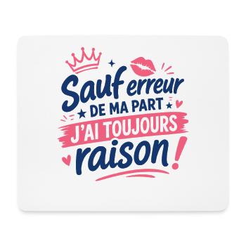 Toujours raison humour affirmé - Tapis de souris (format paysage) - blanc - Devant