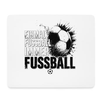 Einmal Fußball Immer Fußball Shirt - Mousepad (Querformat) - Weiß - Vorne