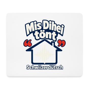 Mis Dihei tönt Schwiizerdütsch, Swiss German Pride - Mouse Pad (horizontal) - white - Front