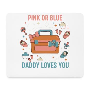 Gender Reveal Pink Or Blue Daddy Loves You Baby - Mouse Pad (horizontal) - white - Front