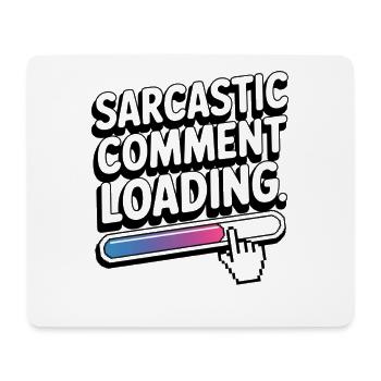 Sarcastic Comment Loading Bar Loading - Mouse Pad (horizontal) - white - Front