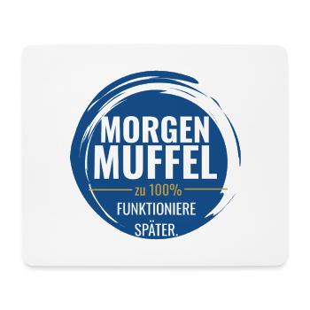 Morgenmuffel – Zu 100% funktioniere später - Mousepad (Querformat) - Weiß - Vorne