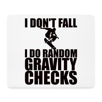 I Don't Fall I Do Random Gravity Checks - Mouse Pad (horizontal) - white - Front