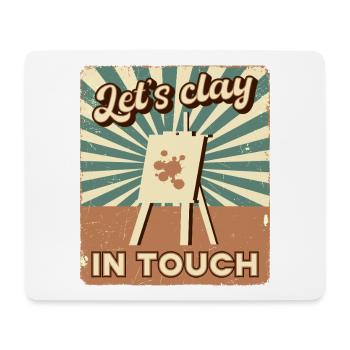 Artist Painter Graphic Let ́s Clay In Touch Gift - Mouse Pad (horizontal) - white - Front