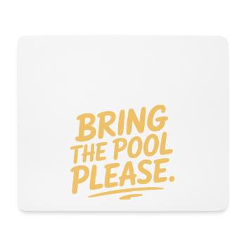 Pool Party Bring The Pool Summer Pool Party Saying - Mouse Pad (horizontal) - white - Front
