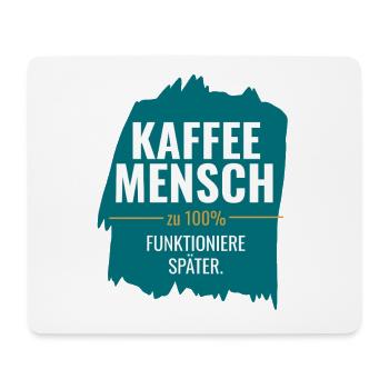 Kaffeemensch zu 100% Funktioniere später - Mousepad (Querformat) - Weiß - Vorne