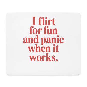 I Flirt For Fun Panic When It Works Flirten Single - Mousepad (Querformat) - Weiß - Vorne