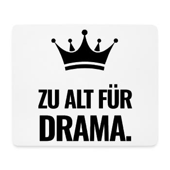 Zu alt für Drama. - Mousepad (Querformat) - Weiß - Vorne