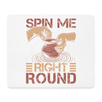 Gifts For Pottery Makers Spin Me Right Round - Mouse Pad (horizontal) - white - Front