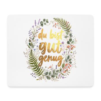 Achtsamkeit Spruch Du bist gut genug - Mousepad (Querformat) - Weiß - Vorne