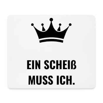 Ein Scheiß muss ich. - Mousepad (Querformat) - Weiß - Vorne