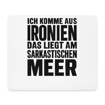 Ich Komme Aus Ironien Humor Lustiger Spruch Witzig - Mousepad (Querformat) - Weiß - Vorne