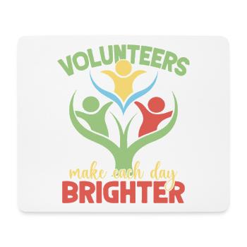 Volunteer Appreciation Make Each Day Brighter - Mouse Pad (horizontal) - white - Front