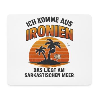 Ich Komme Aus Ironien Humor Lustiger Spruch Witzig - Mousepad (Querformat) - Weiß - Vorne