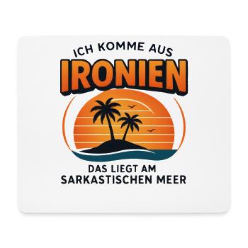 Ich Komme Aus Ironien Humor Lustiger Spruch Witzig - Mousepad (Querformat) - Weiß - Vorne