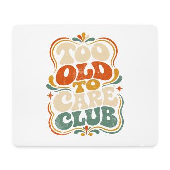 Too Old to Care Club - Mousepad (Querformat) - Weiß - Vorne