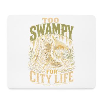Sumpf Too Swampy For City Life - Mousepad (Querformat) - Weiß - Vorne