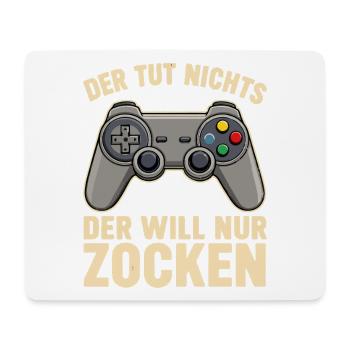 Der Will Nur Zocken Controller Spruch - Mousepad (Querformat) - Weiß - Vorne