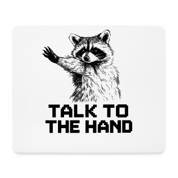 Blague humoristique drôle sur le raton laveur Talk To The Hand - Tapis de souris (format paysage) - blanc - Devant