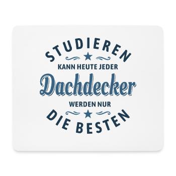 Studieren kann jeder - Dachdecker Spruch - Mousepad (Querformat) - Weiß - Vorne