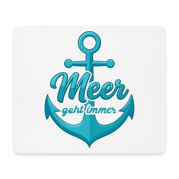 Das Meer geht immer mit Anker lustige Meer Sprüche - Mousepad (Querformat) - Weiß - Vorne