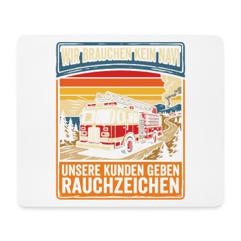Wir Brauchen Kein Navi Unsere Kunden Geben Rauchze - Mousepad (Querformat) - Weiß - Vorne