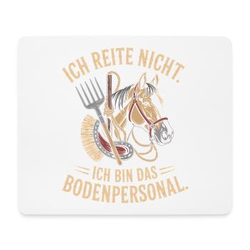Pferde Ich Reite Nicht Ich Bin Das Bodenpersonal - Mousepad (Querformat) - Weiß - Vorne