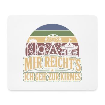 Mir Reicht's Ich Geh Zur Kirmes Kirmes Spruch - Mousepad (Querformat) - Weiß - Vorne