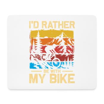 Be with my bike Bicycle Mountain Bike MTB Downhill - Mouse Pad (horizontal) - white - Front
