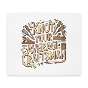 Cabinet Maker Knot Your Average Cabinet Expert - Mousepad (Querformat) - Weiß - Vorne