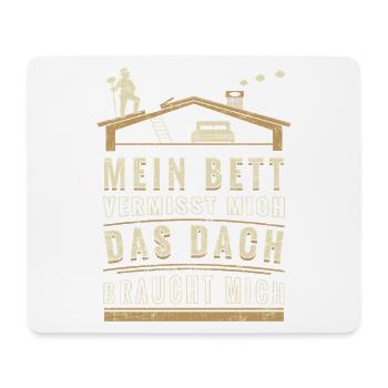 Schornsteinfeger – Mein Bett vermisst mich. Das Da - Mousepad (Querformat) - Weiß - Vorne