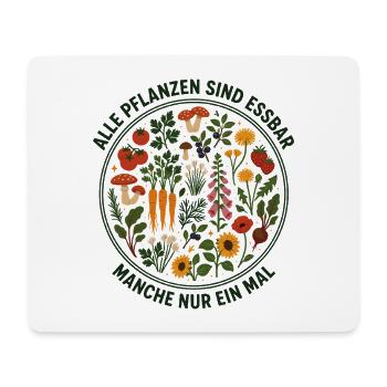 Alle Pflanzen sind essbar - Manche nur ein mal - Mousepad (Querformat) - Weiß - Vorne